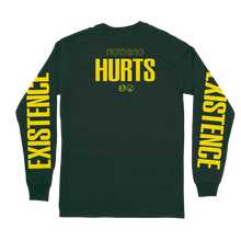 Load image into Gallery viewer, Existence Hurts Long Sleeve (Forest)
